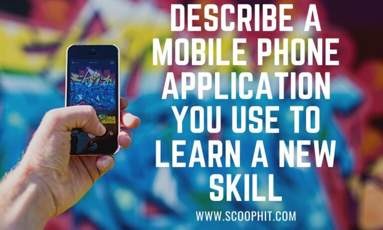 Describe a mobile phone application you use to learn a new skill
