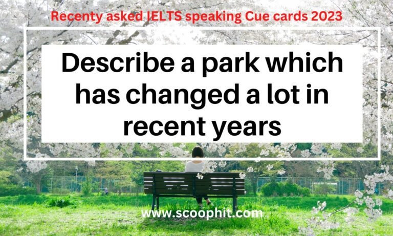 Describe a park which has changed a lot in recent years