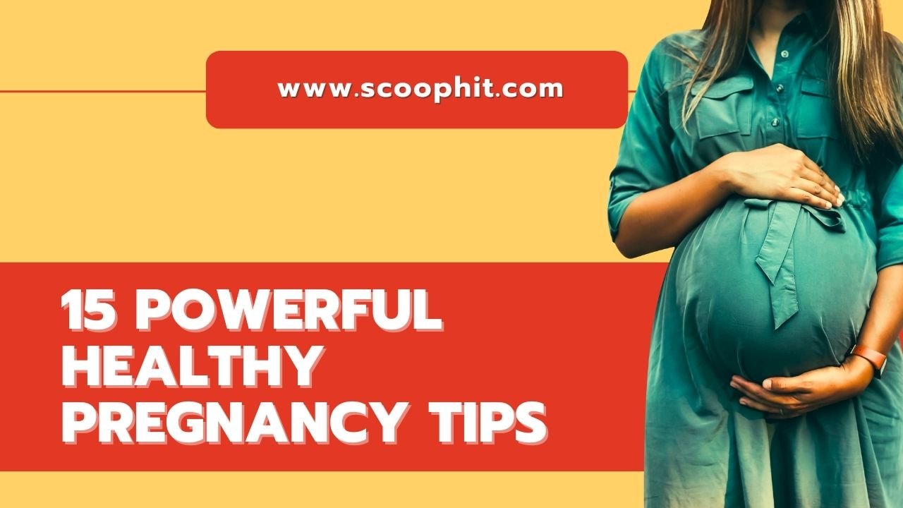 15 Powerful Healthy Pregnancy Tips