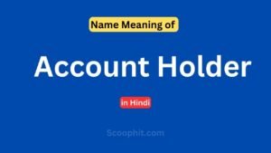 Account Holder Name Meaning in Hindi