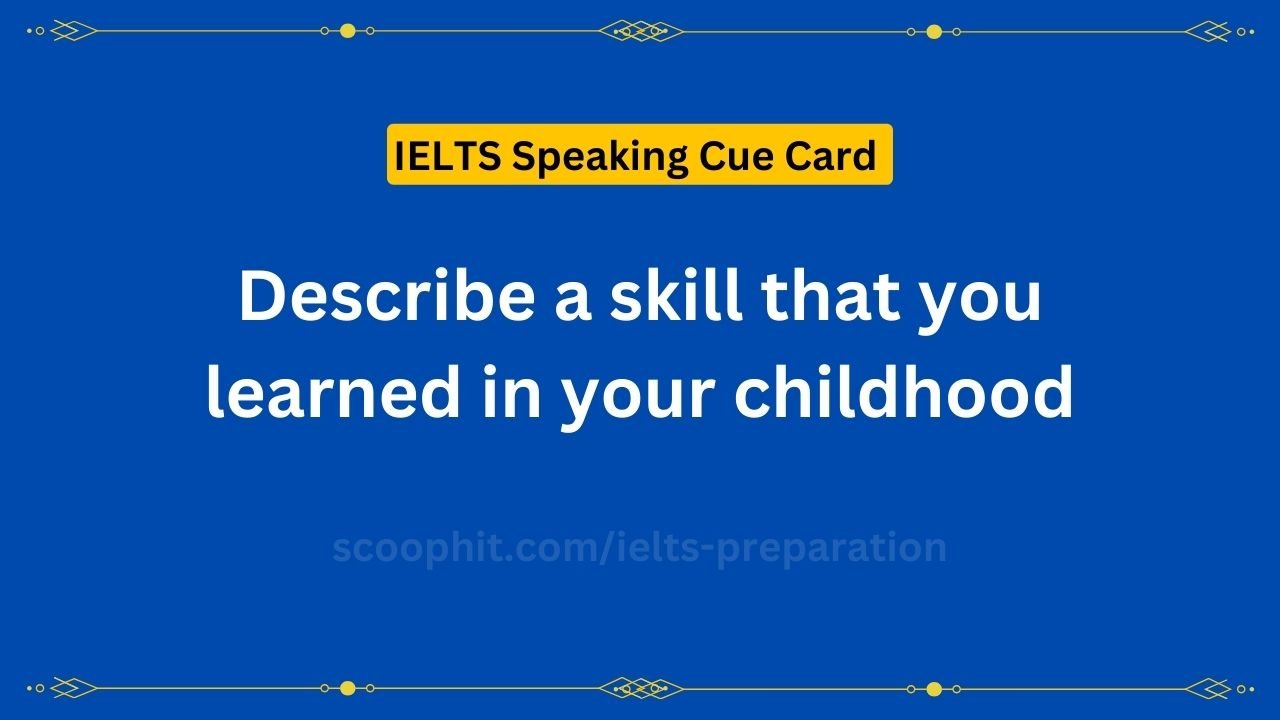 Describe a skill that you learned in your childhood